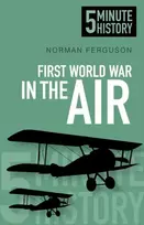 KNYGA Norman Ferguson First World War in the Air: 5 Minute History