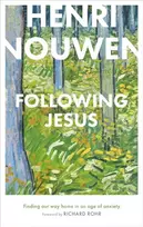 KNYGA Henri Nouwen Following Jesus: Finding Our Way Home in an Age of Anxiety