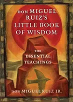 KNYGA Miguel Ruiz Jr don Miguel Ruiz's Little Book of Wisdom