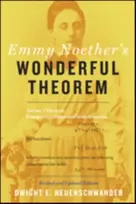 KNYGA Dwight E Neuenschwander Emmy Noether's Wonderful Theorem