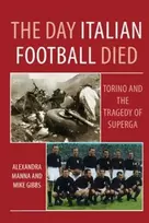 KNYGA Alexandra Manna Day Italian Football Died: Torino and the Tragedy of Superga