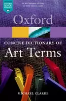 KNYGA Director of the National Gallery of Scotland) Clarke Michael ( The Concise Oxford Dictionary of Art Terms
