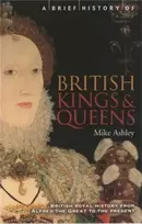 KNYGA Mike Ashley A Brief History of British Kings & Queens