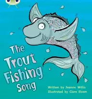 KNYGA Jeanne Willis Bug Club Phonics - Phase 5 Unit 21: The Trout Fishing Song