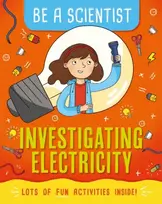 KNYGA Jacqui Bailey Be a Scientist: Investigating Electricity