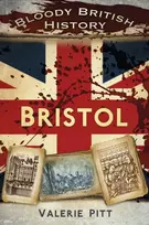 KNYGA Valerie Pitt Bloody British History: Bristol