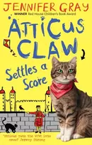 KNYGA Gray, Jennifer (Children's story writer) Atticus Claw Settles a Score