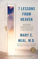 KNYGA Mary C Neal 7 Lessons from Heaven: How Dying Taught Me to Live a Joy-Filled Life