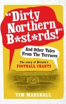 KNYGA Tim Marshall "Dirty Northern B*st*rds" And Other Tales From The Terraces