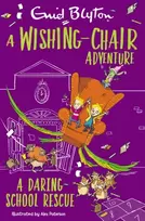 KNYGA Enid Blyton Wishing-Chair Adventure: A Daring School Rescue