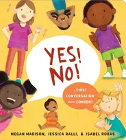 KNYGA Megan Madison Yes! No!: A First Conversation About Consent