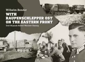 KNYGA Wilhelm Bender With Raupenschlepper Ost on the Eastern Front