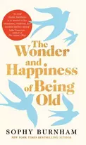 KNYGA Sophy Burnham Wonder and Happiness of Being Old