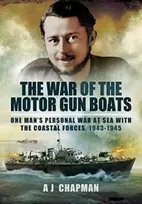 KNYGA A J Chapman War of the Motor Gun Boats