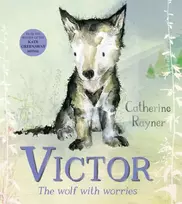 KNYGA Catherine Rayner Victor, the Wolf with Worries