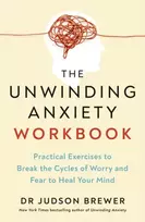 KNYGA Dr Judson Brewer Unwinding Anxiety Workbook