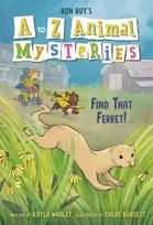 KNYGA Ron Roy to Z Animal Mysteries #6: Find That Ferret!