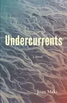 KNYGA Joan Maki Undercurrents: A Novel