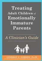 KNYGA Lindsay C Gibson Treating Adult Children of Emotionally Immature Parents