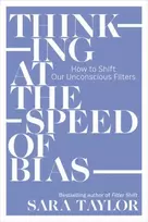 KNYGA Sara Taylor Thinking at the Speed of Bias