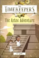 KNYGA S J King The Timekeepers: The Aztec Adventure