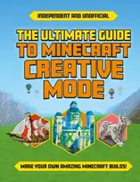KNYGA Eddie Robson Ultimate Guide to Minecraft Creative Mode (Independent & Unofficial)