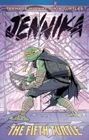 KNYGA Tom Waltz Teenage Mutant Ninja Turtles: Jennika--The Fifth Turtle