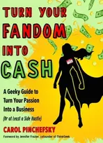 KNYGA Carol Pinchefsky Turn Your Fandom Into Cash