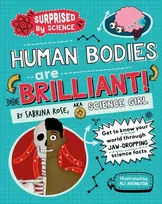 KNYGA Sabrina Rose Science Girl Surprised by Science: Human Bodies are Brilliant!