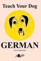 KNYGA Anne Cakebread Teach Your Dog German
