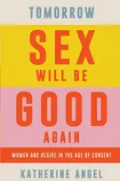 KNYGA Katherine Angel Tomorrow Sex Will Be Good Again