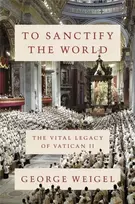 KNYGA George Weigel To Sanctify the World