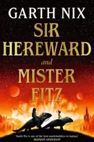 KNYGA Garth Nix Sir Hereward and Mister Fitz