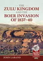 KNYGA John Laband The Zulu Kingdom and the Boer Invasion of 1837–1840