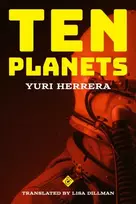 KNYGA Yuri Herrera Ten Planets