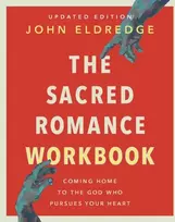 KNYGA John Eldredge Sacred Romance Workbook, Updated Edition