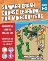 KNYGA Nancy Rogers Bosse Summer Learning Crash Course for Minecrafters: Grades 1-2
