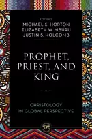 KNYGA Michael Horton Prophet, Priest, and King
