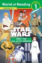 KNYGA Disneylucasfilm Press Star Wars: World of Reading: Meet the Galactic Heroes (Level 1 Reader Bindup)
