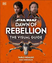 KNYGA Dk Publishing Star Wars Dawn of Rebellion The Visual Guide