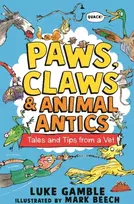 KNYGA Luke Gamble Paws, Claws and Animal Antics: Tales and Tips from a Vet