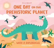 KNYGA Ella Bailey One Day on our Prehistoric Planet... with a Diplodocus