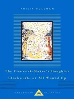 KNYGA Philip Pullman Firework-Maker's Daughter, Clockwork, or All Wound Up