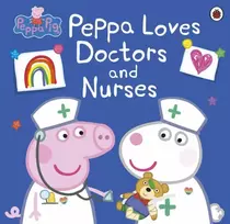 KNYGA Bookshop Peppa Pig: Peppa Loves Doctors and Nurses