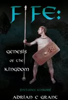 KNYGA Adrian C Grant Fife: Genesis of the Kingdom