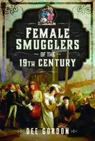 KNYGA Dee Gordon Female Smugglers of the 19th Century