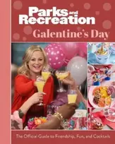 KNYGA Titan Books Parks and Recreation: The Official Galentine's Day Guide to Friendship, Fun, and Cocktails