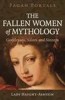 KNYGA Lady Haight Ashton Pagan Portals - The Fallen Women of Mythology