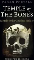 KNYGA Jennifer Teixeira Pagan Portals - Temple of the Bones