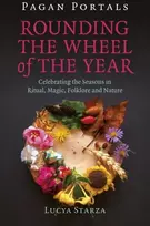 KNYGA Lucya Starza Pagan Portals - Rounding the Wheel of the Year